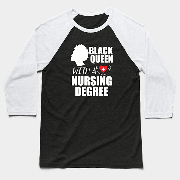 Black Queen with a nurse degree Baseball T-Shirt by KC Happy Shop